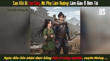 Lưu Đày Sau, Nữ Xứng Nàng Ở Biên Tái Làm Ruộng Kinh Thương
